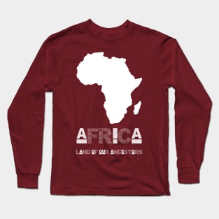AFRICA LAND OF OUR ANCESTORS WHITE Long Sleeve T-Shirt
